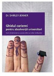 Ghidul carierei pentru absolvenţii universitari (ISBN: 9789736699511)