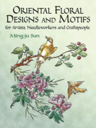 Oriental Floral Designs and Motifs - Ming-Ju Sun (1985)