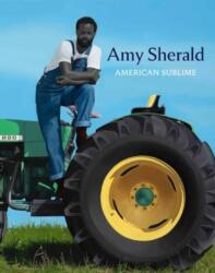 Amy Sherald - American Sublime - Sarah Roberts, Elizabeth Alexander, Rhea Combs, Rujeko Hockley, Deborah Willis (ISBN: 9780300279382)