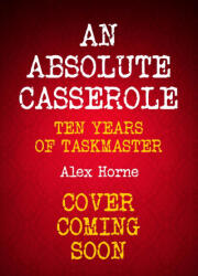 An Absolute Casserole - Alex Horne (ISBN: 9781529441529)