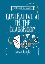 A Little Guide for Teachers: Generative AI in the Classroom (ISBN: 9781036200794)
