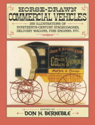 Horse-Drawn Commercial Vehicles - Don H. Berkebile (2012)