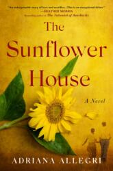 The Sunflower House - ALLEGRI ADRIANA (ISBN: 9781250326522)