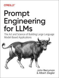 Prompt Engineering for Llms - Albert Ziegler (ISBN: 9781098156152)