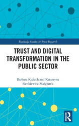 Trust and Digital Transformation in the Public Sector - Katarzyna Sienkiewicz-Malyjurek (ISBN: 9781032673264)