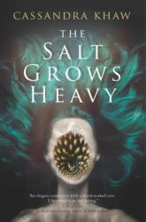 The Salt Grows Heavy - Cassandra Khaw (ISBN: 9781835413517)