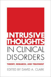 Intrusive Thoughts in Clinical Disorders - David A. Clark (ISBN: 9781593850838)