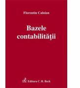 Bazele contabilitatii - Florentin Caloian (ISBN: 9789731153704)