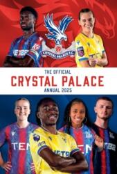 Official Crystal Palace FC Annual 2025 (ISBN: 9781915879813)