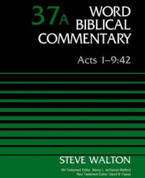Acts 1-9: 42, Volume 37a - Nancy L Declaisse-Walford, David Capes, Peter H Davids (ISBN: 9780310599388)
