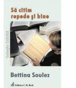 Sa citim repede si bine - Bettina Soulez (ISBN: 9789731153407)