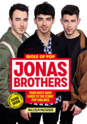 Idols of Pop: Jonas Brothers: Your Unofficial Guide to the Iconic Pop Siblings - Malcolm MacKenzie (ISBN: 9780062984289)
