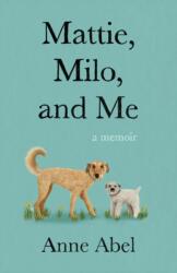 Mattie, Milo, and Me (ISBN: 9781647426224)