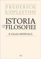 Istoria filosofiei - Vol. II - Filosofia medievala (ISBN: 9789735716141)