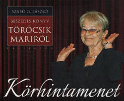 KÖRHINTAMENET - BESZÉDES KÖNYV TÖRőCSIK MARIRÓL (ISBN: 9788081017209)