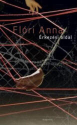 Flóri Anna: Érkezési oldal Jó állapotú szépséghibás (ISBN: 9789631430844)