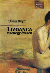 RUSTI, DOINA: LIZOANCA TIZENEGY ÉVESEN (ISBN: 9789639809611)