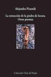 La extracción de la piedra de la locura y otros poemas - Alejandra Pizarnik (ISBN: 9788475222929)