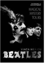 Magical Mystery Tours. Viata mea cu Beatles - Tony Bramwell (ISBN: 9789737240590)