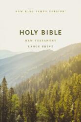 NKJV Large Print Outreach New Testament Bible, Scenic Softcover, Comfort Print - Thomas Nelson (ISBN: 9781400343706)