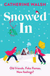 Snowed in - Walsh, Catherine (ISBN: 9781538770863)