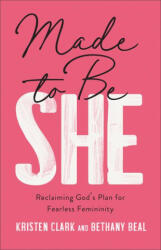 Made to Be She - Bethany Beal (ISBN: 9780801094736)