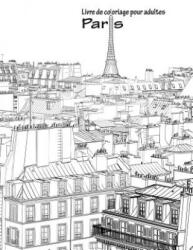 Livre de coloriage pour adultes Paris 1 - Nick Snels (ISBN: 9781533421494)