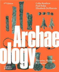 Archaeology - Colin Renfrew, Paul Bahn, Elizabeth DeMarrais (2024)
