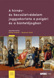 A hírnév- és becsületvédelem joggyakorlata a polgári és a büntetőjogban (ISBN: 9789632586434)