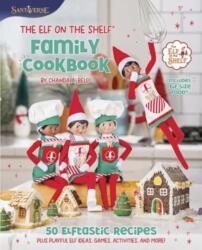 The Elf on the Shelf Family Cookbook - Chanda A. Bell (ISBN: 9780063345737)
