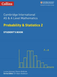 Cambridge International AS & A Level Mathematics Statistics 2 Student's Book - Louise Ackroyd, Sharon McBride (ISBN: 9780008271879)