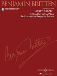 Henry Purcell: 12 Selected Songs: Realizations by Benjamin Britten Medium/Low Voice - Henry Purcell, Benjamin Britten (ISBN: 9781423479895)