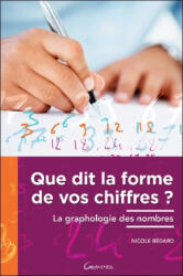 Que dit la forme de vos chiffres - la graphologie des nombres - Bédard (2014)