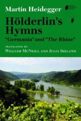 Hoelderlin's Hymns "Germania" and "The Rhine" - Martin Heidegger (ISBN: 9780253014214)