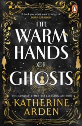 The Warm Hands of Ghosts - Katherine Arden (ISBN: 9781804948354)