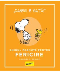Peanuts. Ghiduri Pentru Viata: Ghidul Peanuts Pentru Fericire, Charles M. Schulz - Editura Art (ISBN: 9786303215327)