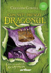 Cum Sa-Ti Dresezi Dragonul 3: Cum Sa Vorbesti Dragoneza, Cressida Cowell - Editura Art (ISBN: 9786303214191)