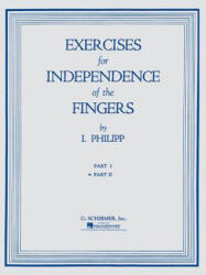 Exercises for Independence of Fingers - Book 2: Piano Technique - Isidor Philipp (ISBN: 9781423466734)