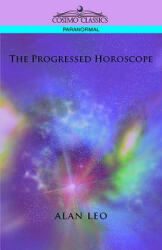 Progressed Horoscope - Alan Leo (ISBN: 9781596056329)