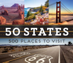 50 States 500 Places to Visit - Publications International Ltd (2018)