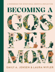 Becoming a Gospel Mom - Laura Wifler (ISBN: 9780736988568)