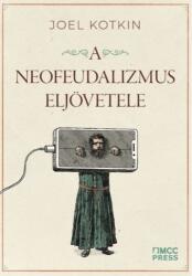 A neofeudalizmus eljövetele (2024)
