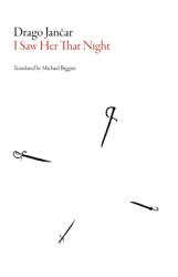 I Saw Her That Night - Drago Jančar (ISBN: 9781564789976)