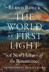 The World at First Light - Patrick Baker (ISBN: 9780691183831)
