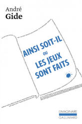 Ainsi soit-il ou Les jeux sont faits - Gide (ISBN: 9782070760961)