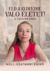 Éld a kedverdrevaló életet (2024)