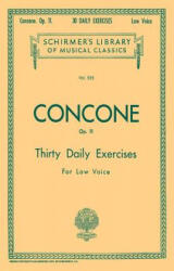 30 Daily Exercises, Op. 11: Low Voice - Concone Joseph, Joseph Concone (ISBN: 9780793559268)