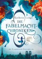 Die Fabelmacht-Chroniken. Flammende Zeichen - Kathrin Lange (0000)