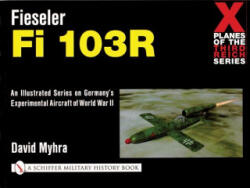 Fieseler Fi 103R - David Myhra (ISBN: 9780764313981)