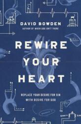 Rewire Your Heart - David (ISBN: 9780718077747)